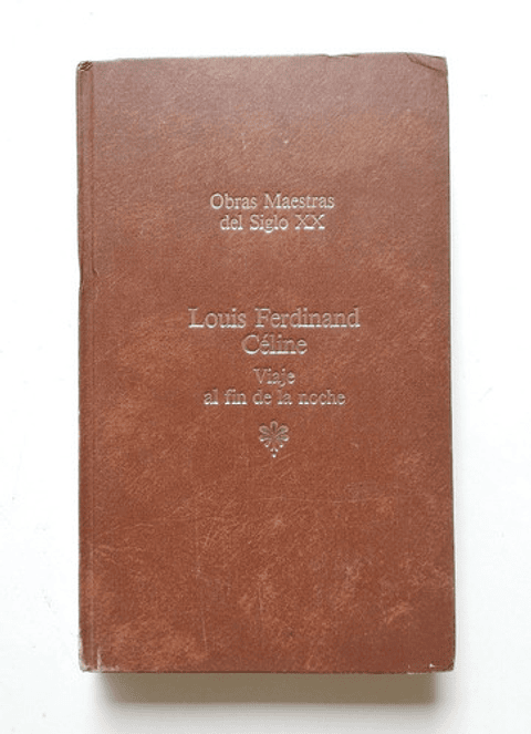 Viaje Al Fin De La Noche - Louis Ferdinand Céline Tapa Dura