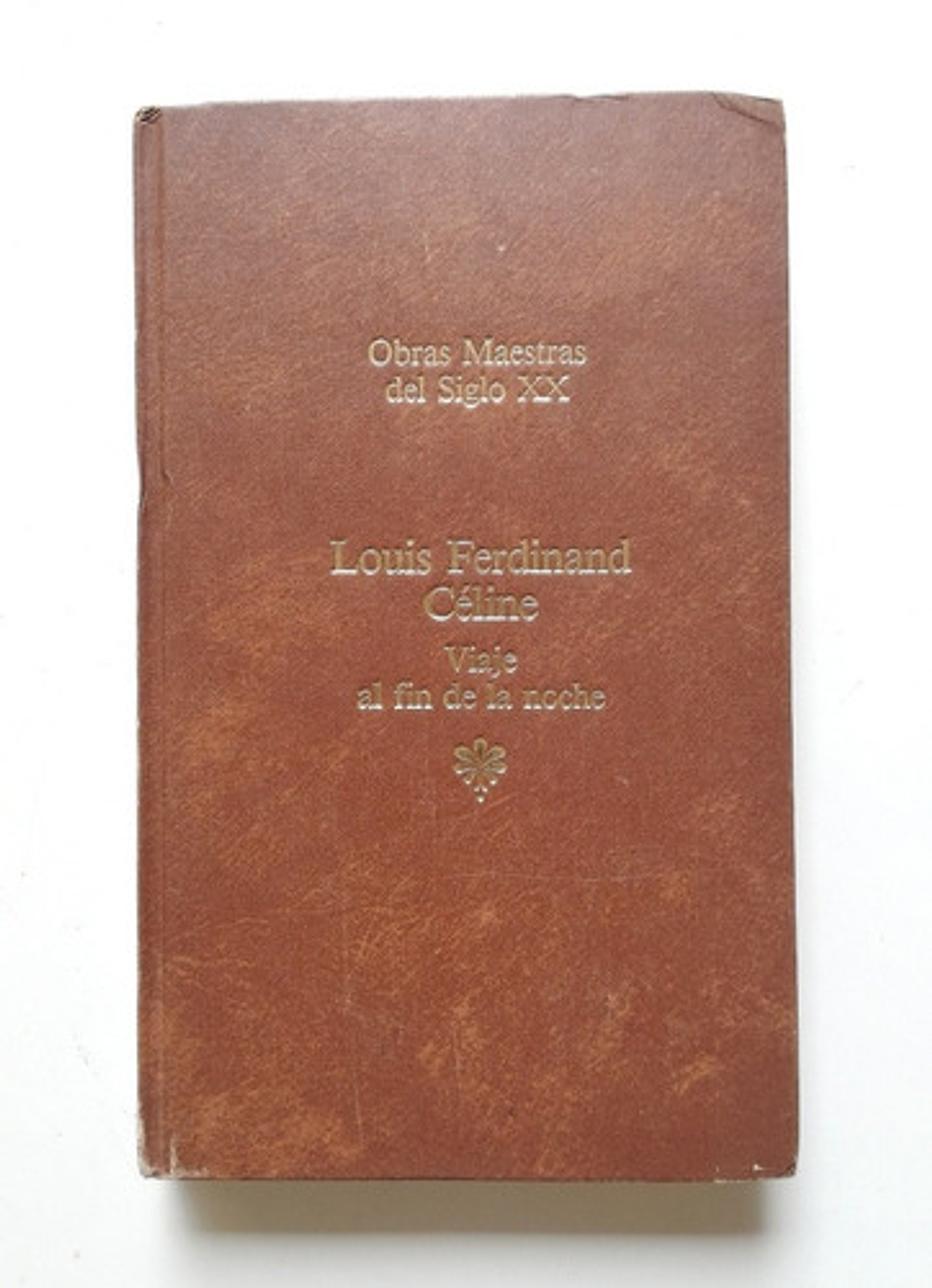 Viaje Al Fin De La Noche - Louis Ferdinand Céline Tapa Dura 1