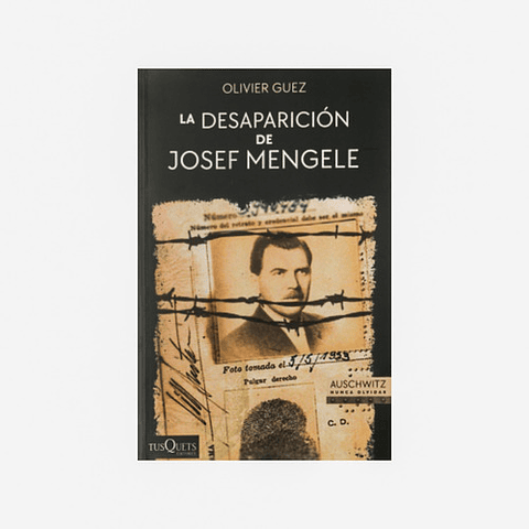 La Desaparición De Josef Mengele - Olivier Guez