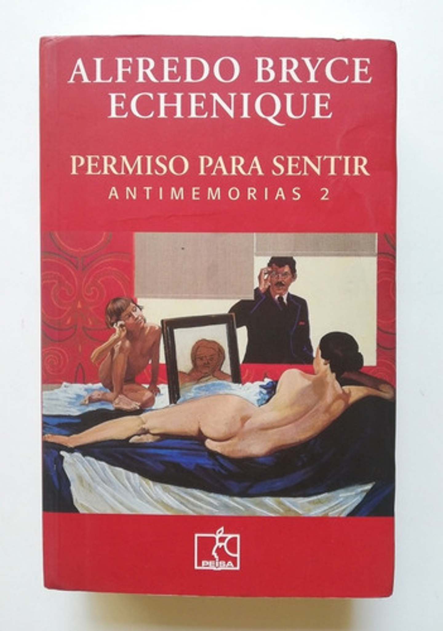 Permiso Para Sentir - Alfredo Bryce Echenique  1