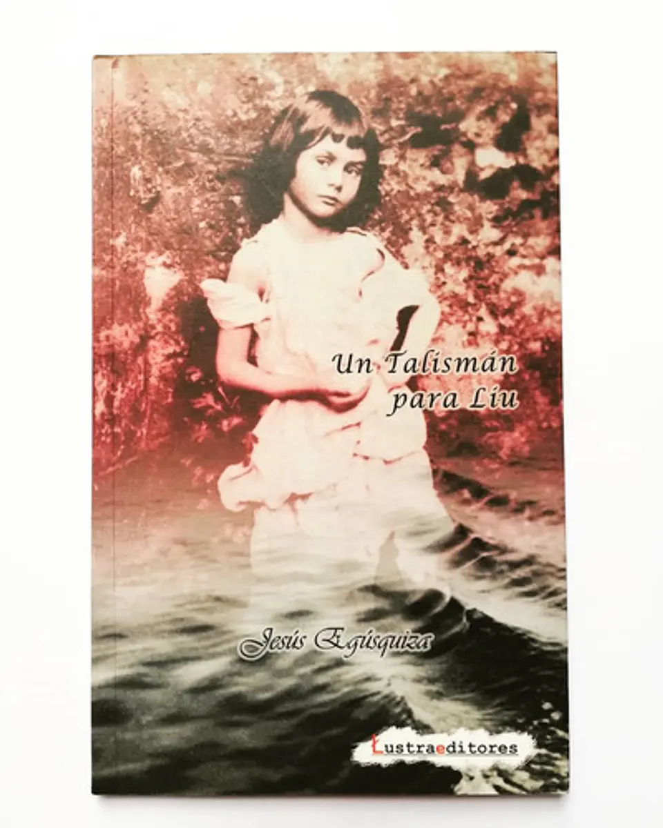 Un Talismán Para Liu - Jesús Egúsquiza 1