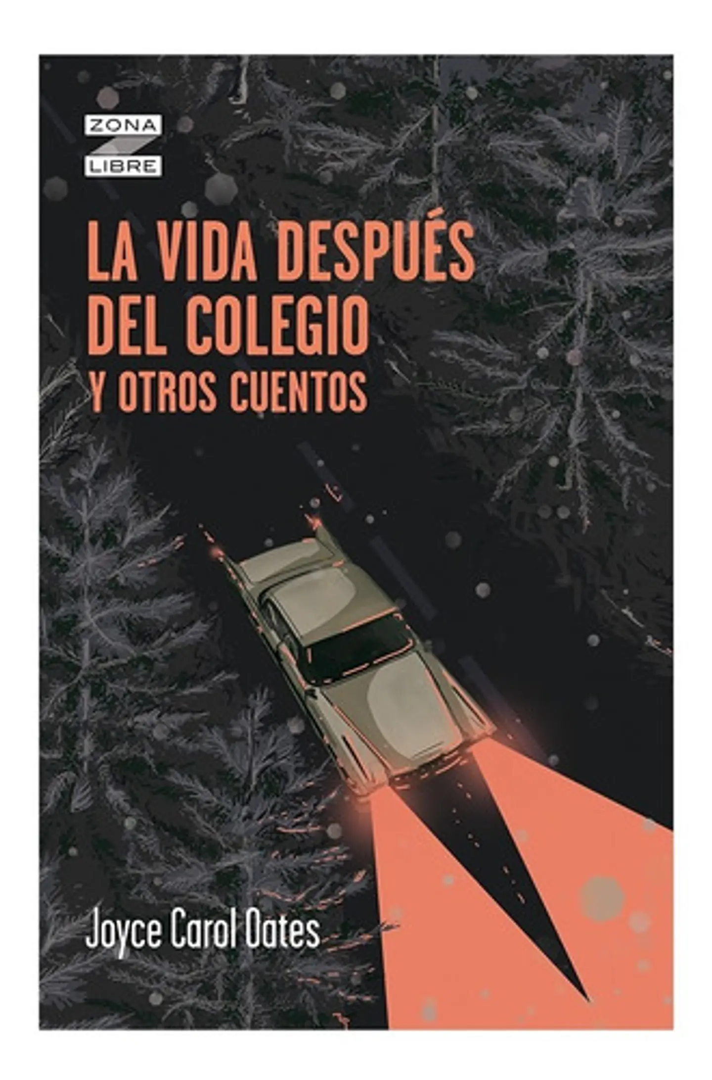 La Vida Después Del Colegio Y Otros Cuentos - J Carol Oates 1
