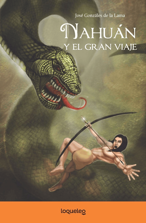 Nahuán Y El Gran Viaje - José Gonzáles De La Lama
