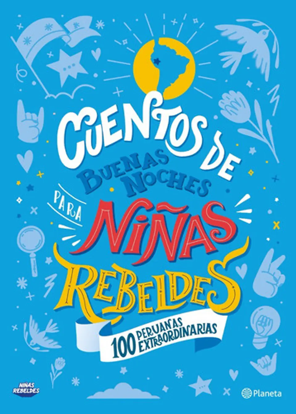 Cuentos De Buenas Noches Para Niñas Rebeldes. 100 Peruanas  1