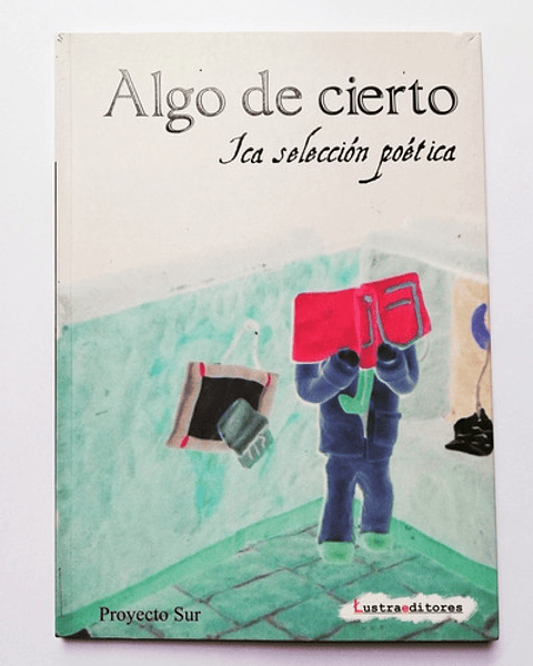 Algo De Cierto - Ica Selección Poética - Vv. Aa