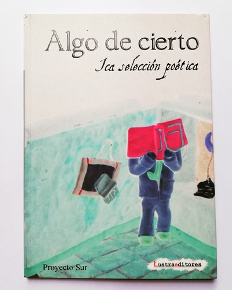 Algo De Cierto - Ica Selección Poética - Vv. Aa 1