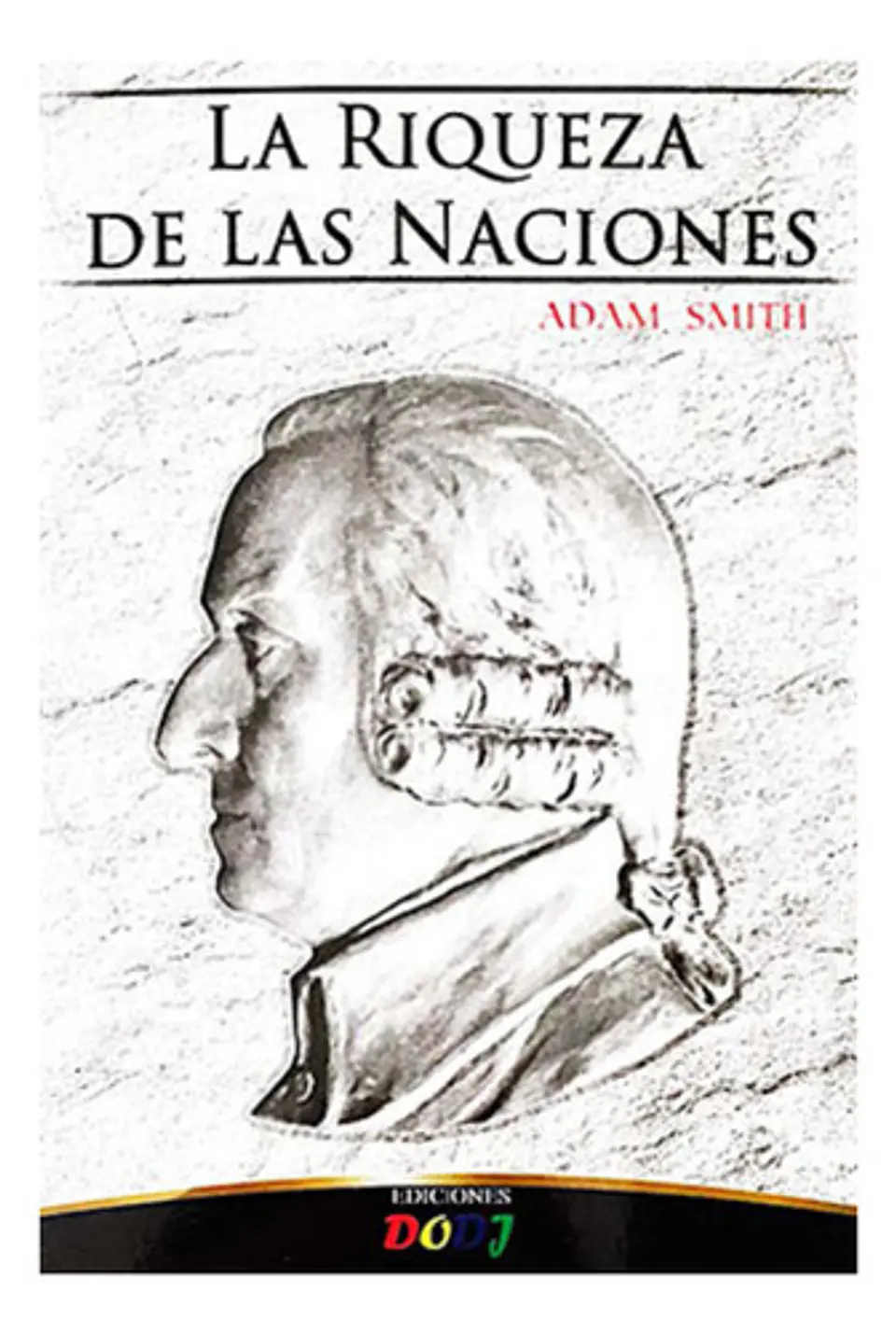 La Riqueza De Las Naciones - Adam Smith 1