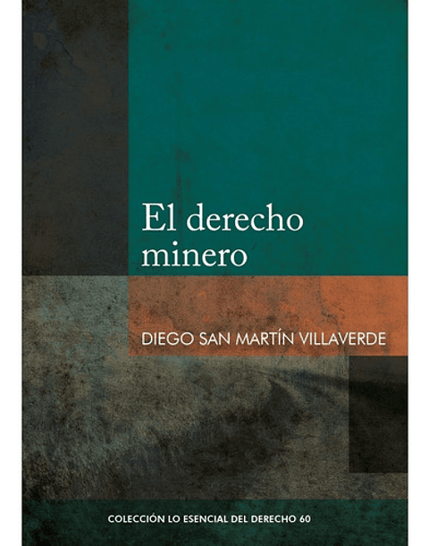 El Derecho Minero, De Diego San Martin Villaverde. Editorial Fondo De La Pucp, Tapa Blanda, Edición 1 En Español, 2022