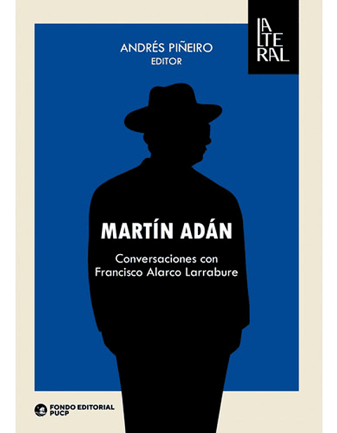 Martín Adán. Conversaciones Con Francisco Alarco Larrabure