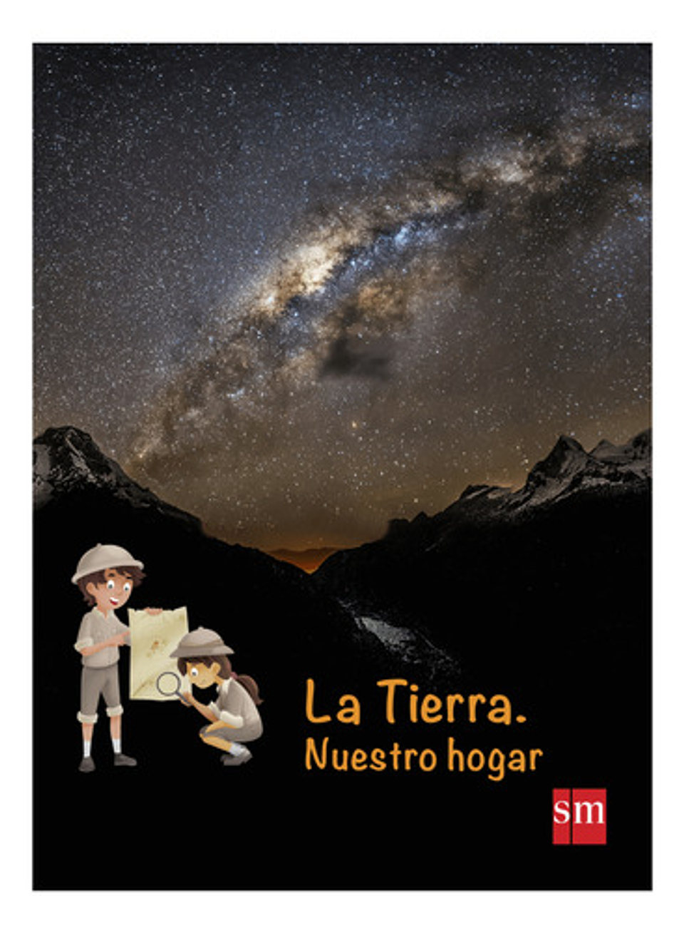 La Tierra. Nuestro Hogar - Sm (físico) 1