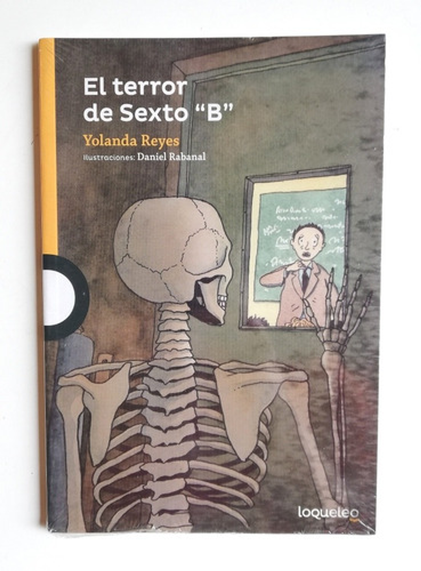 El Terror De Sexto B , De Yolanda Reyes. Editorial Loqueleo, Tapa Blanda En Español 1