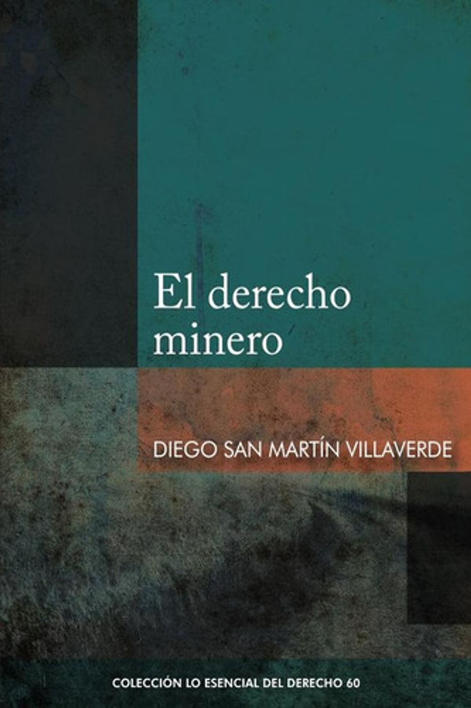 El Derecho Minero, De Diego San Martin Villaverde. Editorial Fondo De La Pucp, Tapa Blanda, Edición 1 En Español, 2022 1