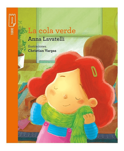 Libro La Cola Verde, De Anna Lavatelli. Editorial Norma, Tapa Blanda (2018)
