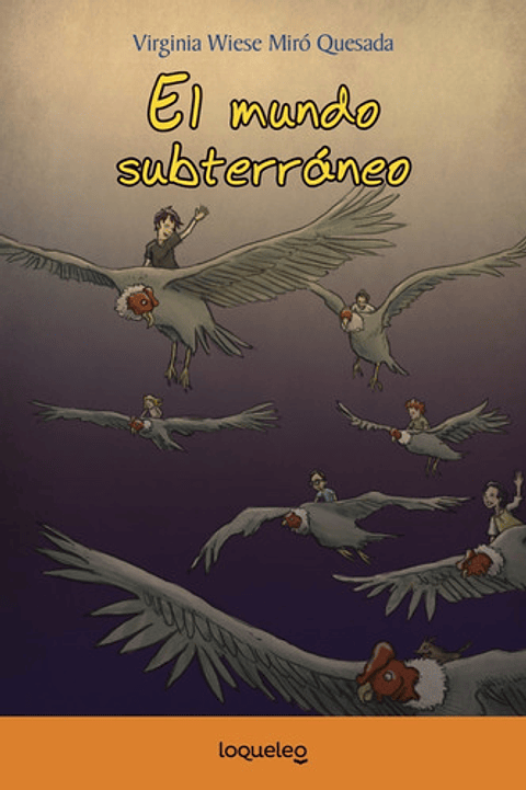 El Mundo Subterráneo, De Virginia Wiese. Editorial Loqueleo, Tapa Blanda En Español