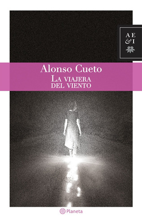 La Viajera Del Viento - Alonso Cueto