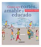 Como Ser Cortés, Amable Y Educado (urbanidad De Carreño) - Miniatura 1