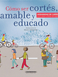 Como Ser Cortés, Amable Y Educado (urbanidad De Carreño) - Miniatura 2