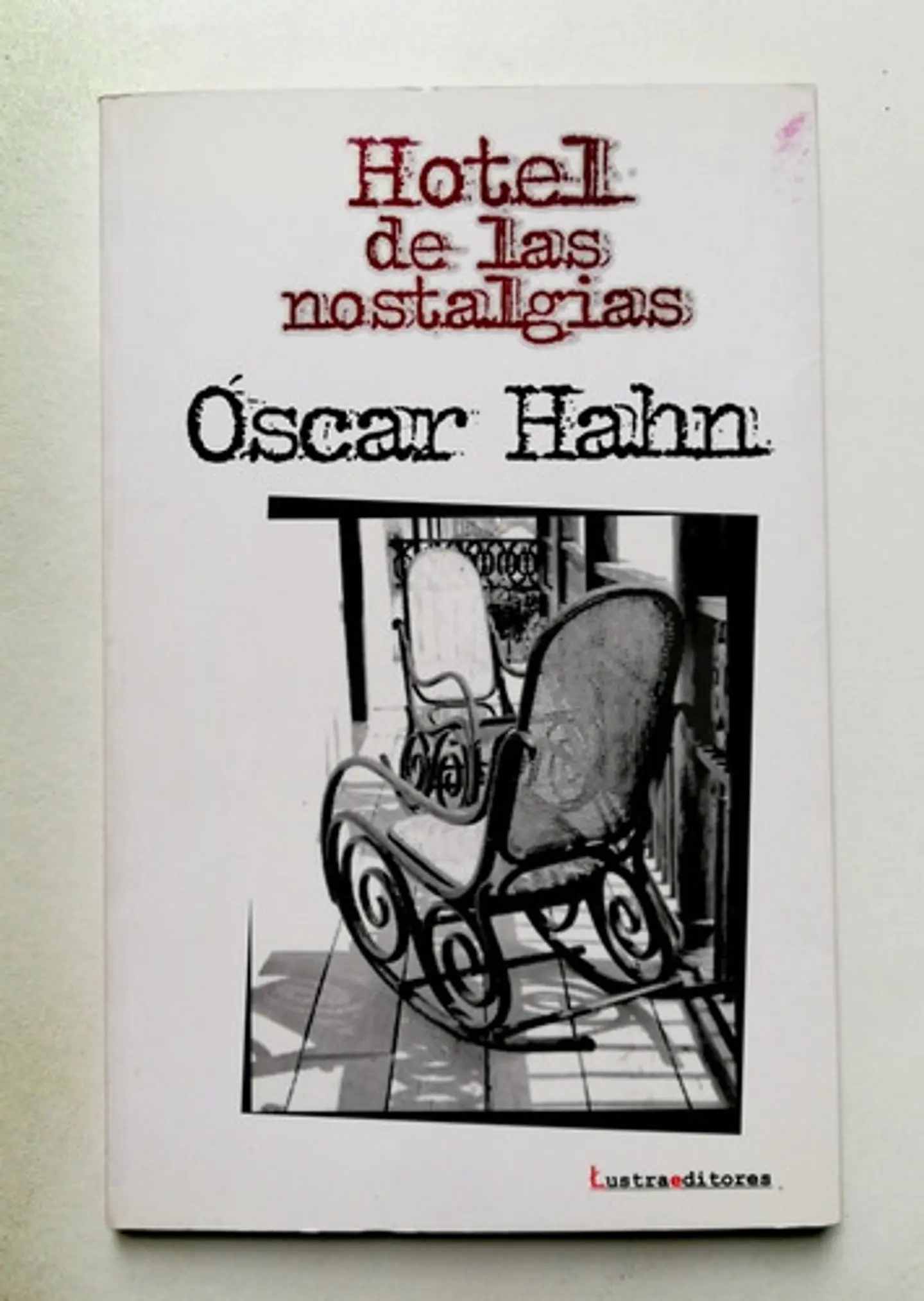 Hotel De Las Nostalgias - Óscar Hahn [firmado]  1