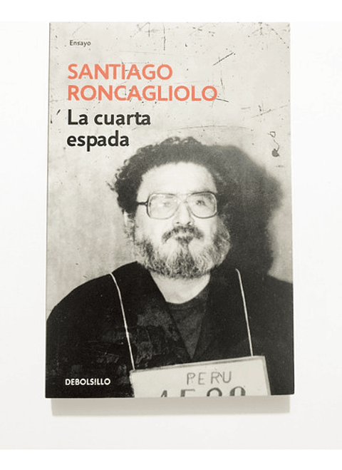 La Cuarta Espada, De Santiago Roncagliolo. Editorial Debolsillo, Tapa Blanda En Español, 2018