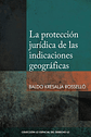 La Protección Jurídica De Las Indicaciones Geográficas, De Baldo Kresalja Rosselló. Editorial Fondo De La Pucp, Tapa Blanda, Edición 1 En Español, 2022 - Miniatura 1