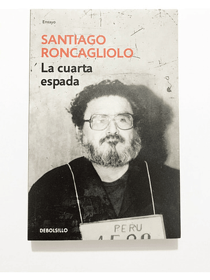 La Cuarta Espada, Santiago Roncagliolo, Debolsillo