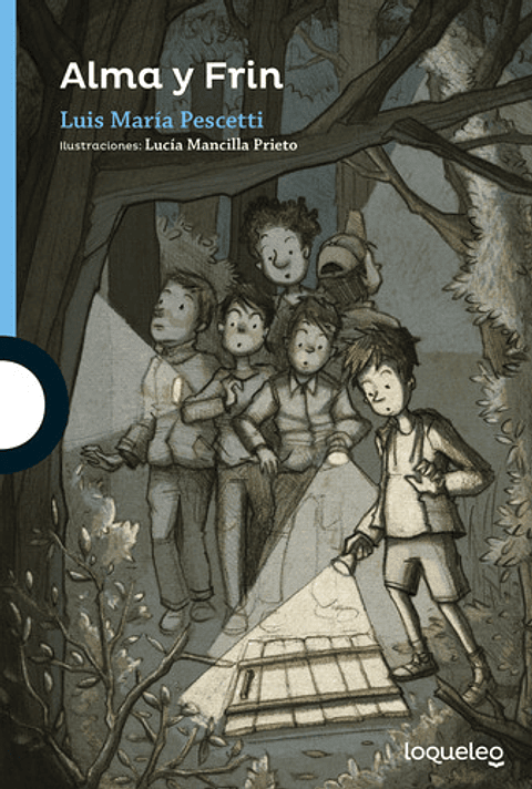 Alma Y Frin, De Pescetti, Luis Maria. Editorial Loqueleo, Tapa Blanda En Español