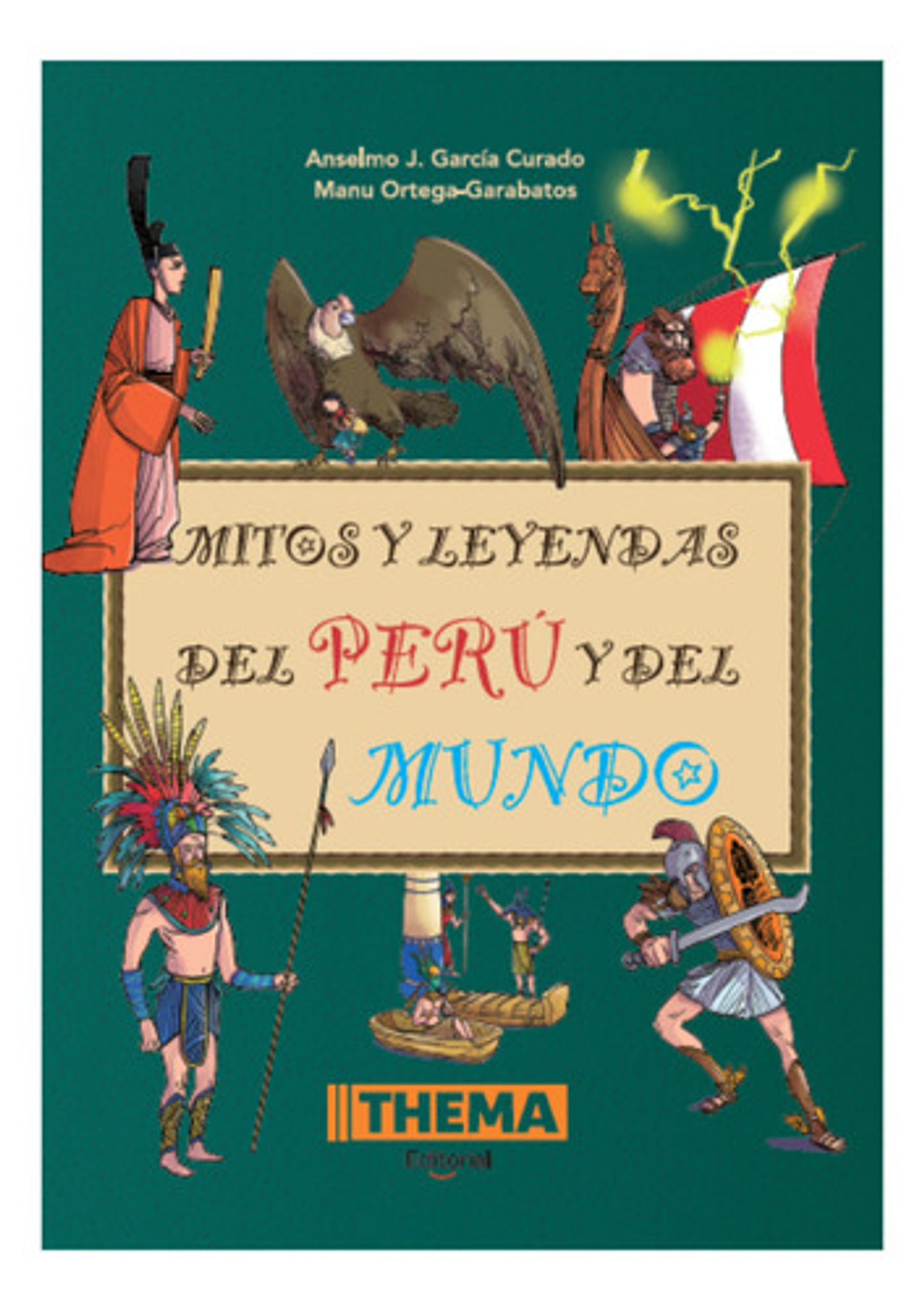 Mitos Y Leyendas Del Perú Y Del Mundo - Anselmo García 1