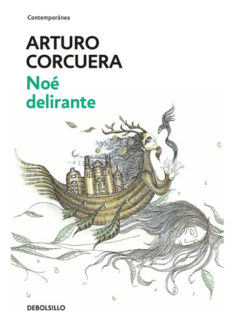 Noé Delirante - Arturo Corcuera - Debolsillo Blanda