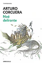 Noé Delirante - Arturo Corcuera - Debolsillo Blanda - Miniatura 2
