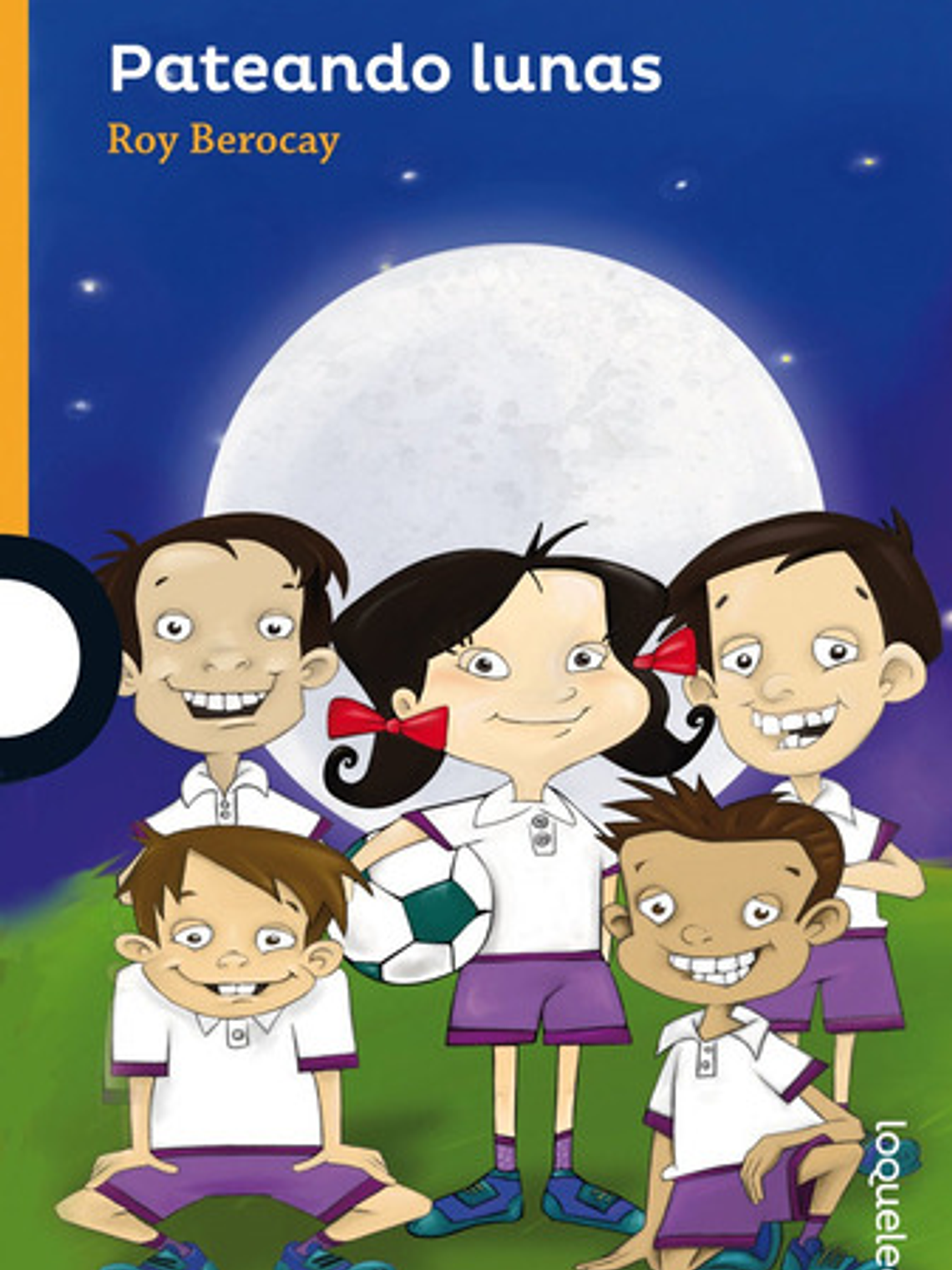 Pateando Lunas, De Roy Berocay. Editorial Loqueleo, Tapa Blanda En Español 1