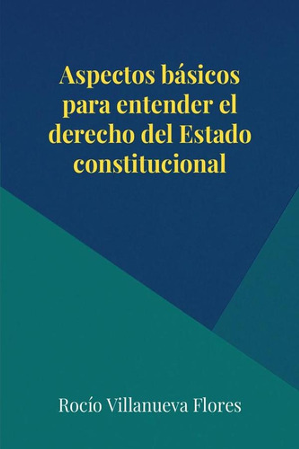 Aspectos Básicos Para Entender El Derecho Del Estado Constitucional, De Rocío Villanueva. Editorial Fondo De La Pucp, Tapa Blanda, Edición 1 En Español, 2022 1