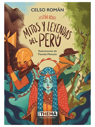 ¡están Aquí! Mitos Y Leyendas Del Perú, De Celso Roman., Vol. 1. Editorial Thema, Tapa Blanda En Español