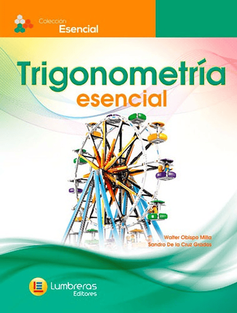 Trigonometría Esencial, De Walter Obispo Milla, Sandro De La Cruz Grados., Vol. 1. Editorial Lumbreras, Tapa Blanda En Español