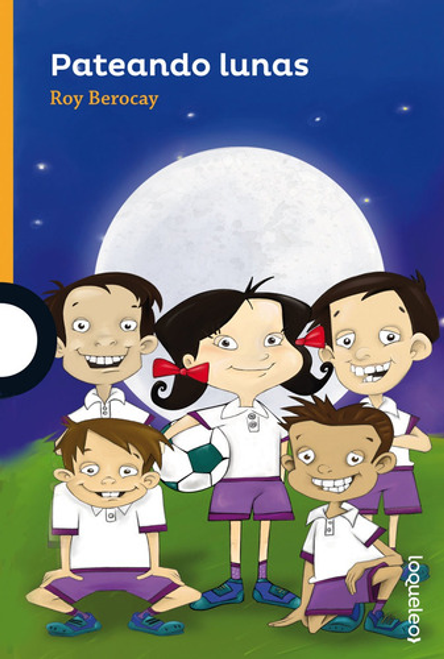 Pateando Lunas, De Roy Berocay. Editorial Loqueleo, Tapa Blanda En Español 1
