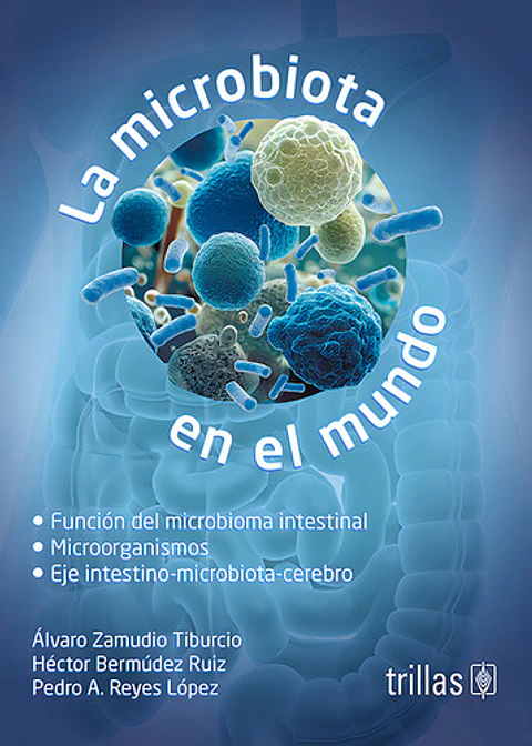 La Microbiota En El Mundo - A. Zamudio, Ed. Trillas