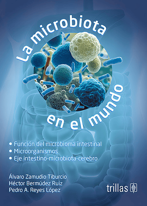 La Microbiota En El Mundo - A. Zamudio, Ed. Trillas