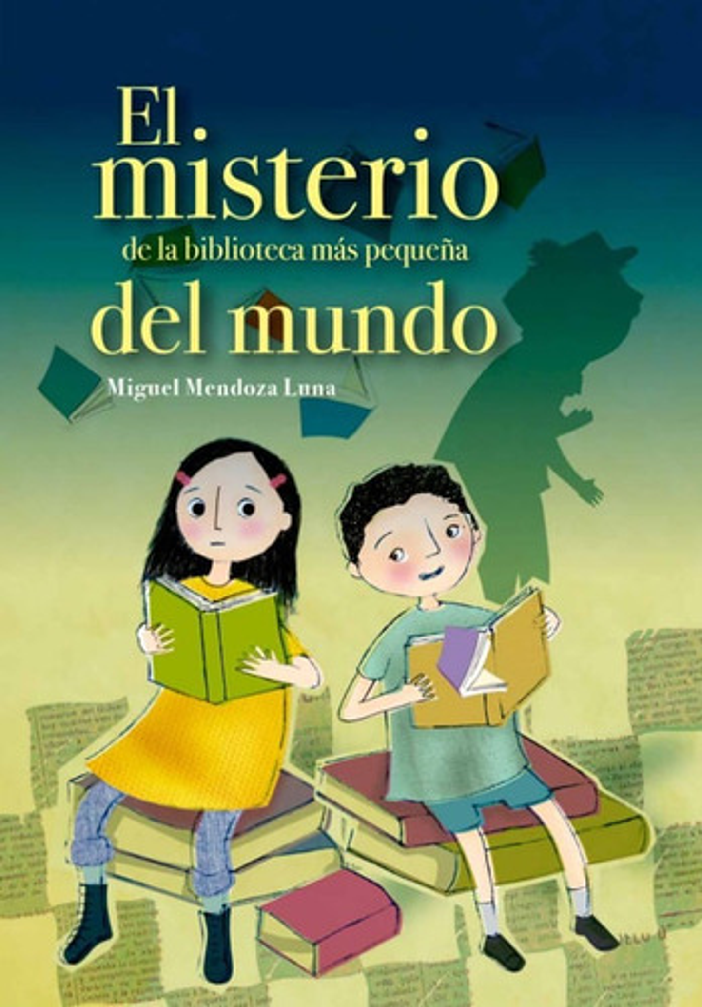 El Misterio De La Biblioteca Más Pequeña Del Mundo, De Miguel Luna Mendoza. Editorial Panamericana Editorial, Tapa Dura, Edición 2021 En Español 1