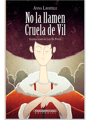 No La Llamen Cruela De Vil, De Anna Lavatelli. Editorial Panamericana, Tapa Blanda En Español