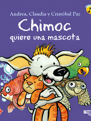 Chimoc Quiere Una Mascota - Andrea, Claudia Paz (físico)