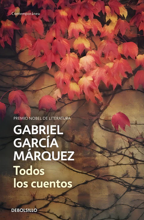 Libro Todos Los Cuentos, De Gabriel García Márquez. Editorial Debols!llo (2014)