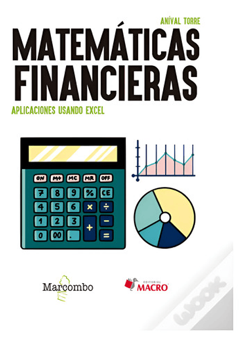 Matemáticas Financieras. Aplicaciones Usando Excel