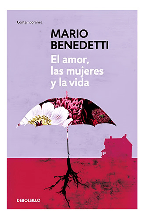 Mario Benedetti - El Amor, Las Mujeres Y La Vida Debolsillo