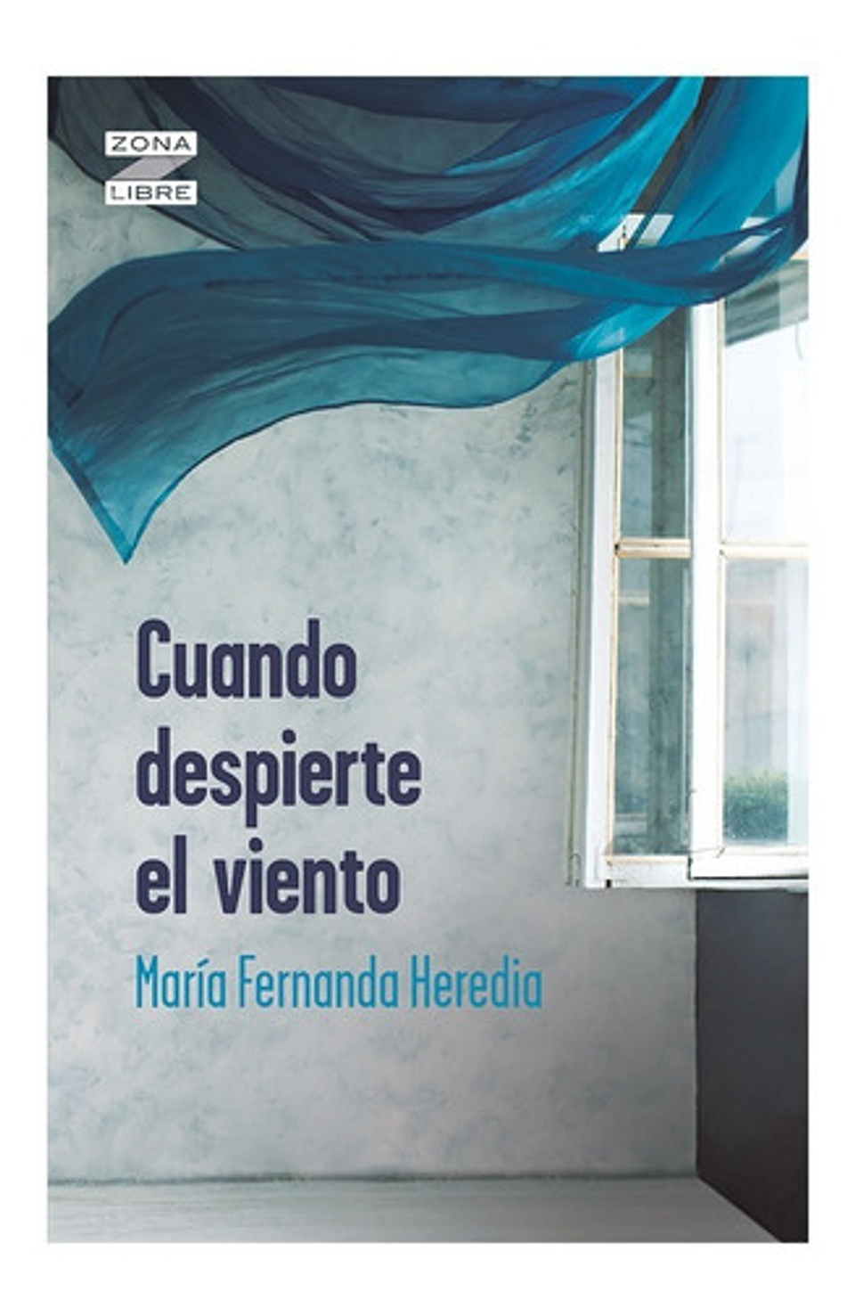 Cuando Despierte El Viento, De María Fernanda Heredia. Editorial Norma, Tapa Blanda En Español 1