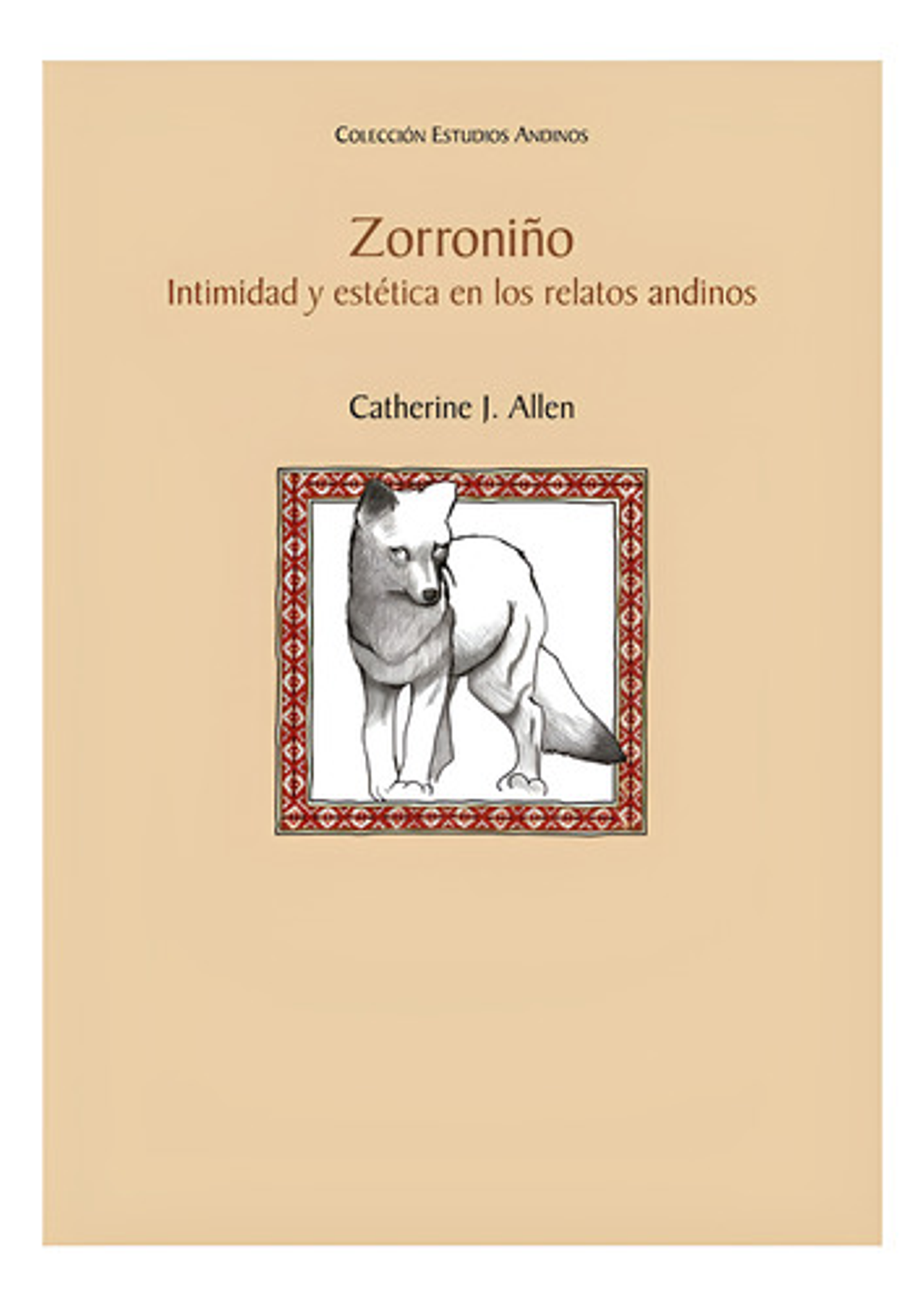 Zorroniño. Intimidad Y Estética En Los Relatos Andinos 1