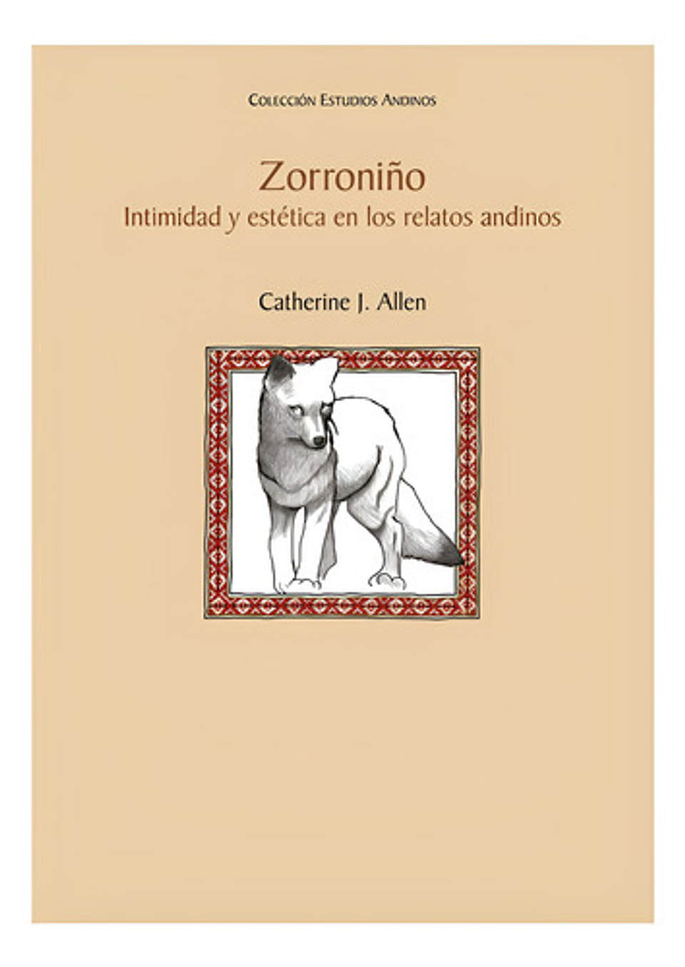 Zorroniño. Intimidad Y Estética En Los Relatos Andinos 1