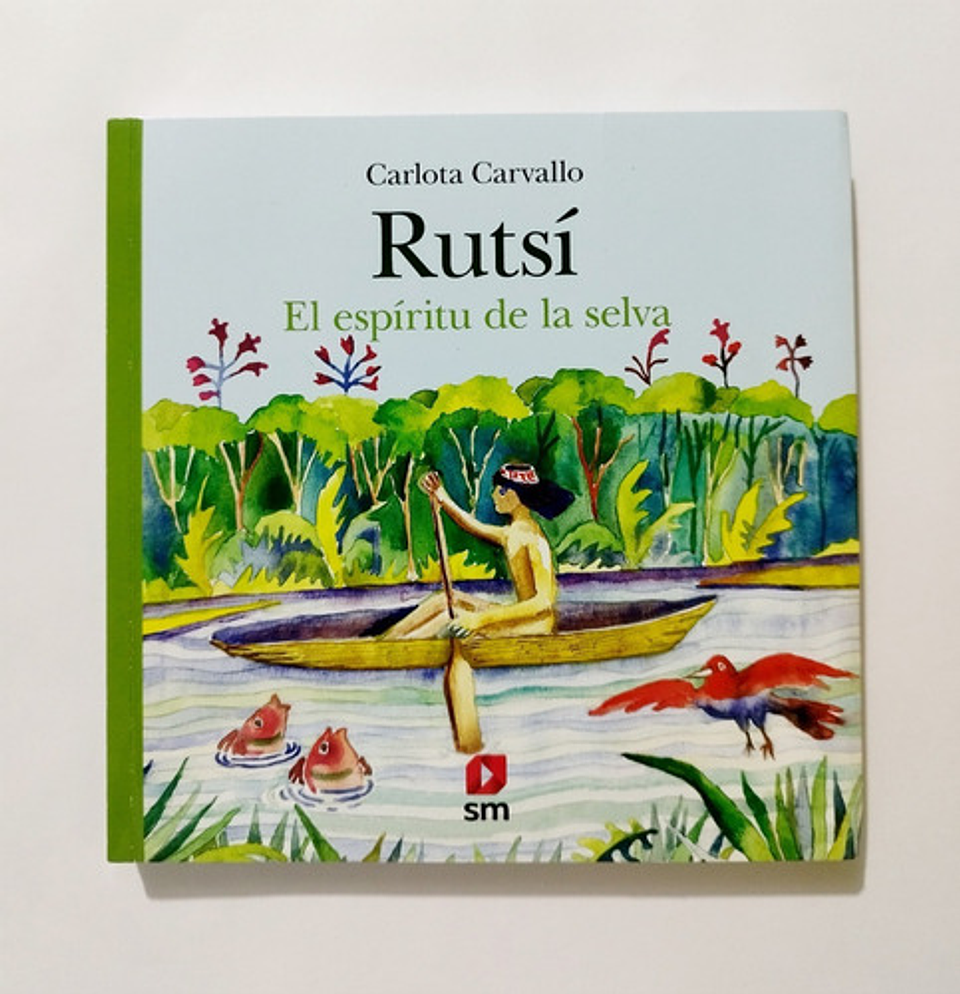 Rutsí , El Espíritu De La Selva, De Carlota Carvallo. Editorial Sm, Tapa Blanda En Español 1