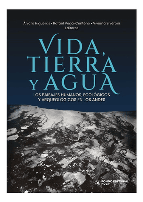 Vida, Tierra Y Agua - Alejandro Chu (fondo Pucp)