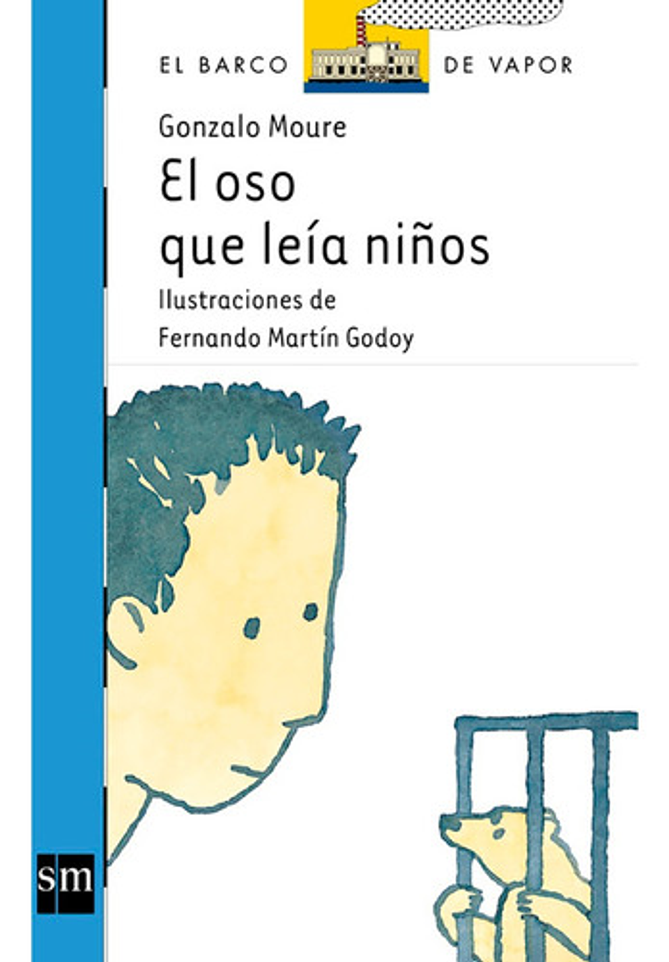 El Oso Que Leía Niños, De Gonzalo Moure. Editorial Sm, Tapa Blanda En Español 1