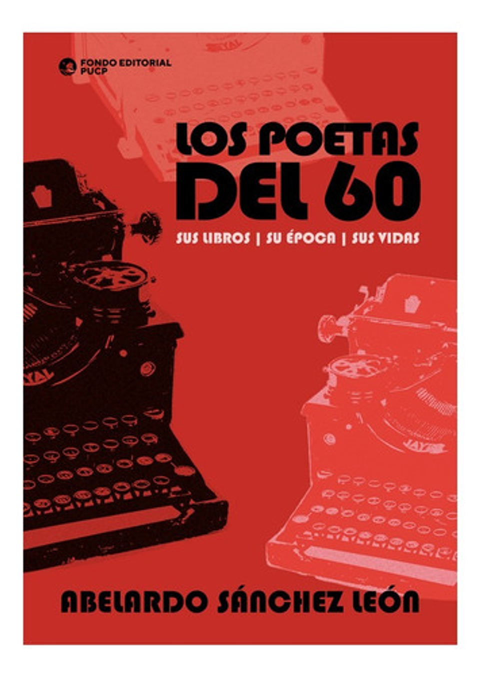 Los Poetas Del 60 - Abelardo Sánchez León 1