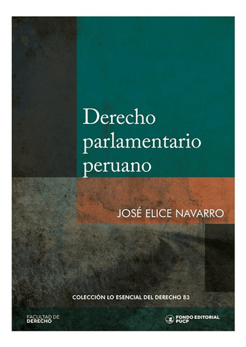 Derecho Parlamentario Peruano - José Elice Navarro